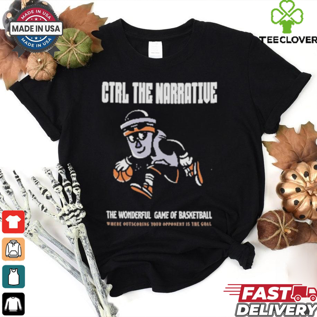 Official Ctrl The Narrative The Wonderful Game Of Basketball T shirt Official Ctrl The Narrative The Wonderful Game Of Basketball T shirt