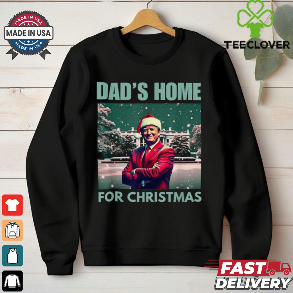 Official Dad’s home for Christmas dad Trump home for Christmas 2024 T shirt Official Dad’s home for Christmas dad Trump home for Christmas 2024 T shirt