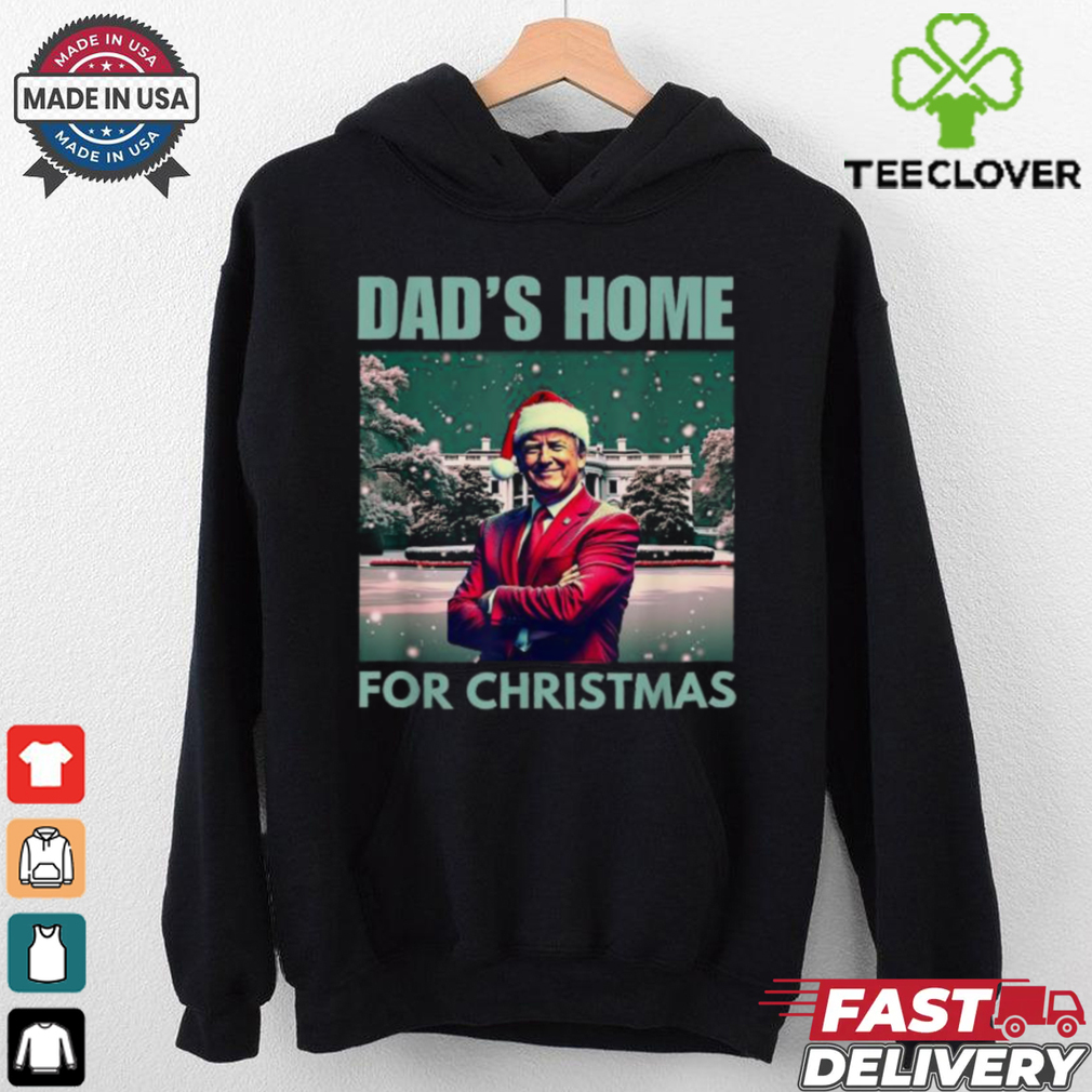 Official Dad’s home for Christmas dad Trump home for Christmas 2024 T shirt Official Dad’s home for Christmas dad Trump home for Christmas 2024 T shirt