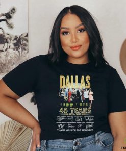 Official Dallas 45 Years 1978 2023 Thank You For The Memories Signatures T Shirt