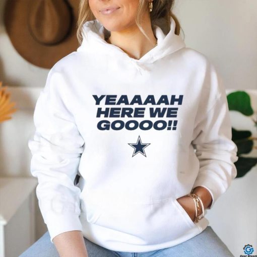 Official Dallas Cowboys Here We Go Shirt