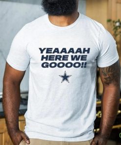 Official Dallas Cowboys Here We Go Shirt