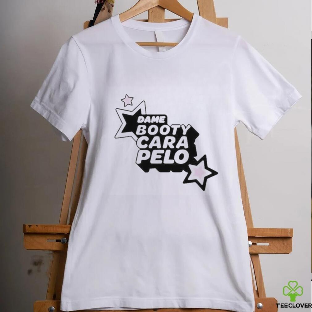 Official Dame Booty Cara Pelo T Shirt Official Dame Booty Cara Pelo T Shirt