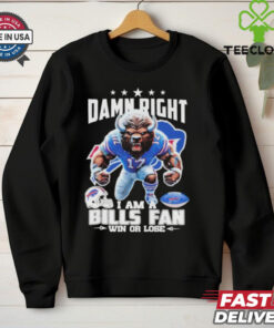 Official Damn Right I Am A Buffalo Bills Fan Win Or Lose Mascot T shirts
