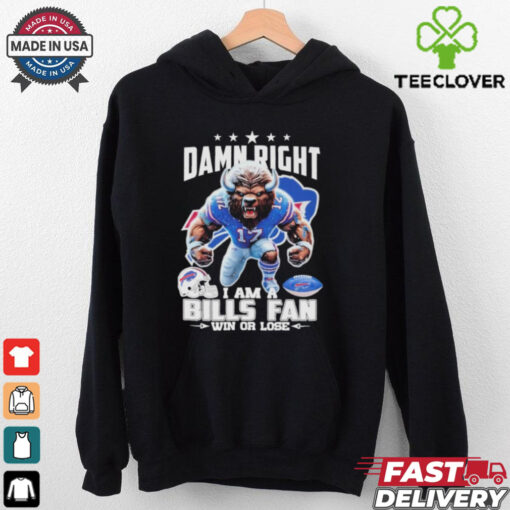 Official Damn Right I Am A Buffalo Bills Fan Win Or Lose Mascot T shirts