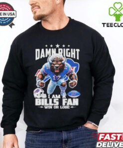 Official Damn Right I Am A Buffalo Bills Fan Win Or Lose Mascot T shirts