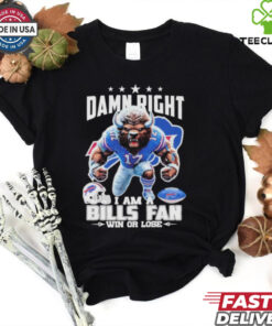 Official Damn Right I Am A Buffalo Bills Fan Win Or Lose Mascot T shirts
