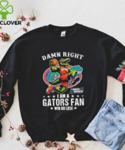 Official Damn Right I Am A Florida Gators Fan Win Or Lose March Madness Mascot T shirts