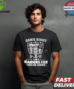 Official Damn Right I Am A Las Vegas Raiders Fan Now And Forever Signature Unisex T Shirt