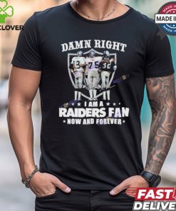 Official Damn Right I Am A Las Vegas Raiders Fan Now And Forever Signature Unisex T Shirt