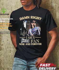 Official Damn Right I Am A Michael Jackson Fan Now And Forever T Shirt