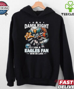 Official Damn Right I Am A Philadelphia Eagles Fan Win Or Lose Mascot T shirts