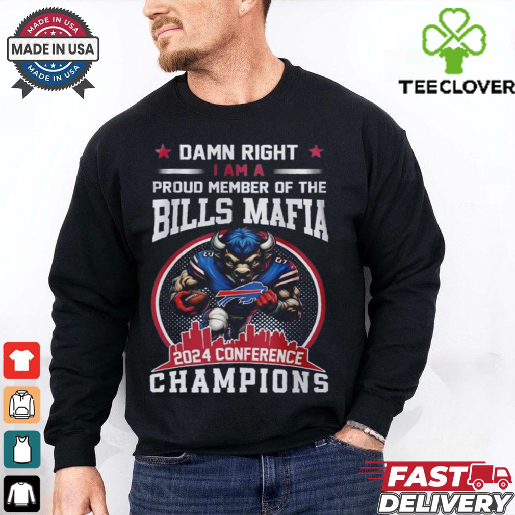 Official Damn Right I Am A Proud Member Of The Bills Mafia Fan 2024 Conference Champions Mascot Skyline Shirt Official Damn Right I Am A Proud Member Of The Bills Mafia Fan 2024 Conference Champions Mascot Skyline Shirt