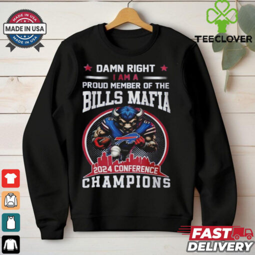 Official Damn Right I Am A Proud Member Of The Bills Mafia Fan 2024 Conference Champions Mascot Skyline Shirt