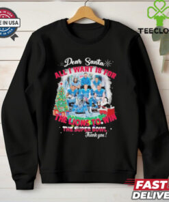 Official Dear Santa All I Want Is For The Detroit Lions To Win The Soper Bowl Christmas T Shirt