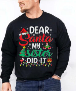 Official Dear santa my sister did it xmas Christmas 2024 T shirt