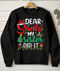 Official Dear santa my sister did it xmas Christmas 2024 T shirt