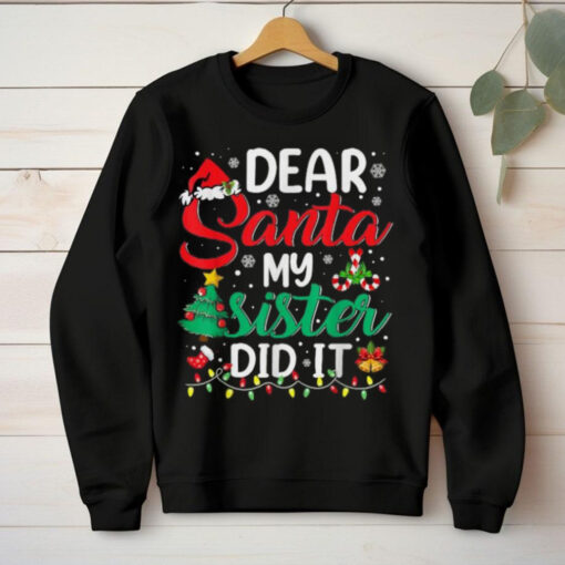 Official Dear santa my sister did it xmas Christmas 2024 T shirt