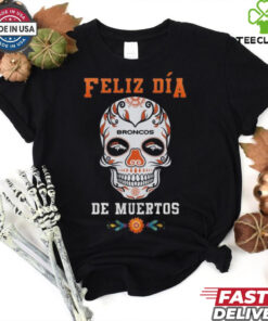 Official Denver Broncos Football Feliz Dia De Los Muertos Skull 2024 Shirt