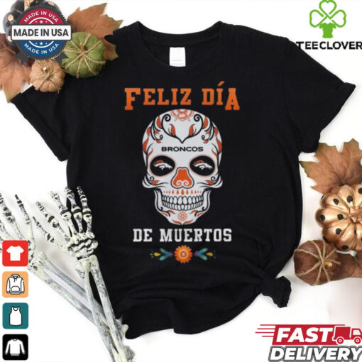Official Denver Broncos Football Feliz Dia De Los Muertos Skull 2024 Shirt