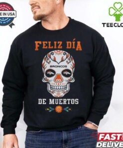Official Denver Broncos Football Feliz Dia De Los Muertos Skull 2024 Shirt