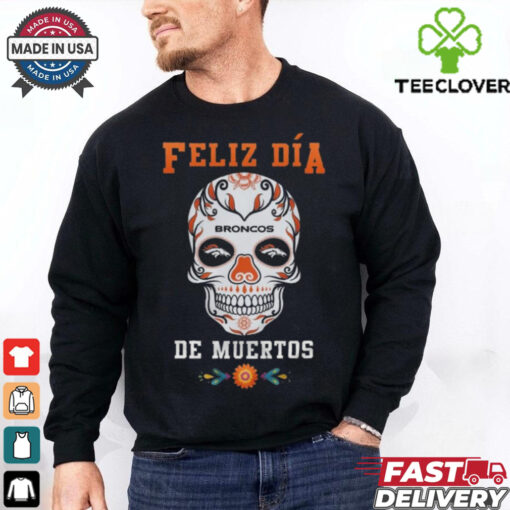 Official Denver Broncos Football Feliz Dia De Los Muertos Skull 2024 Shirt
