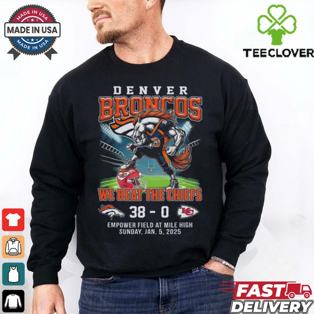 Official Denver Broncos We Beat The Chiefs 38 0 Empower Field At Mile High Sunday 2025 Mascot T Shirts Official Denver Broncos We Beat The Chiefs 38 0 Empower Field At Mile High Sunday 2025 Mascot T Shirts