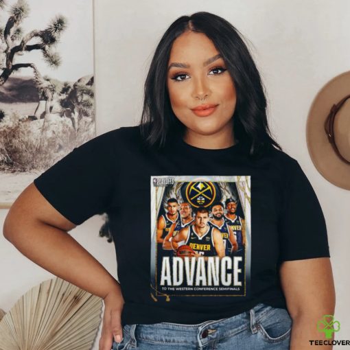 Official Denver Nuggets 2023 Advance To The Western Conference Semifinals shirt