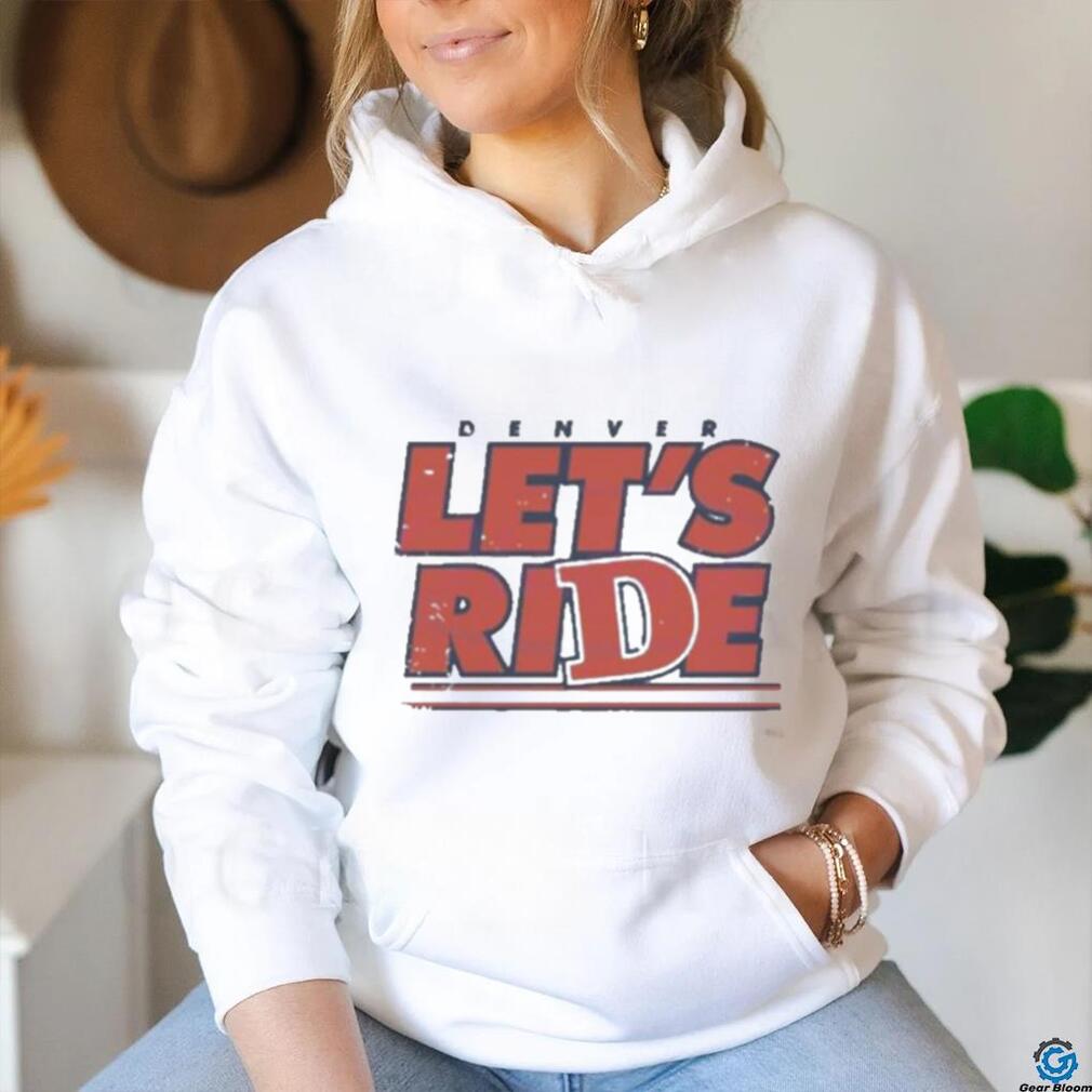 Official Denver let’s ride Football NFL T shirt Official Denver let’s ride Football NFL T shirt