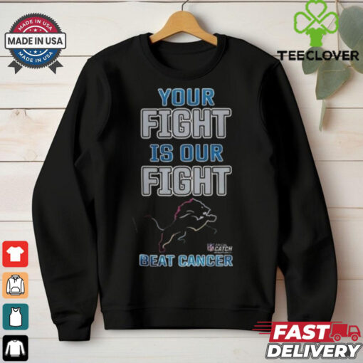 Official Detroit Lions Crucial Catch Intercept Cancer Your Fight Is Ours T hoodie, sweater, longsleeve, shirt v-neck, t-shirt