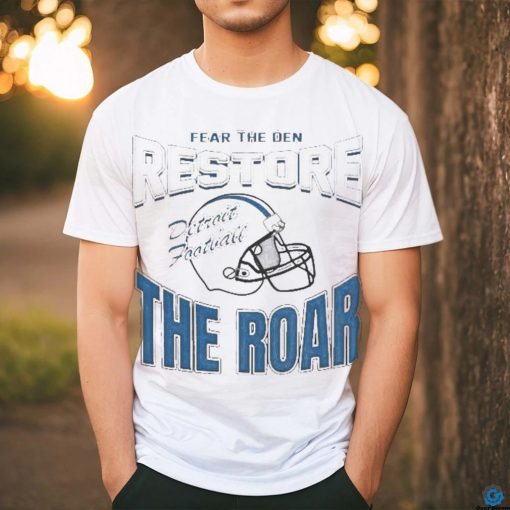 Official Detroit Lions Football Fear The Den Restore The Roar Shirt