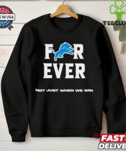 Official Detroit Lions Forever Not Just When We Win Shirts