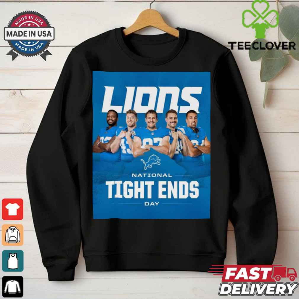 Official Detroit Lions Happy National Tight Ends Day 2024 to all who celebrate Poster t shirt Official Detroit Lions Happy National Tight Ends Day 2024 to all who celebrate Poster t shirt