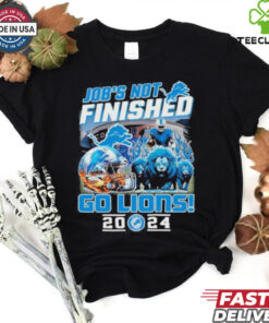Official Detroit Lions Job Not Finished Go Lions 2024 shirt