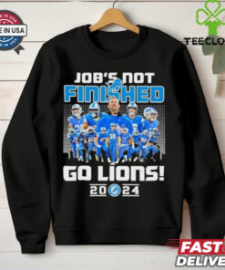 Official Detroit Lions Job’s Not Finished Go Lions 2024 Shirt