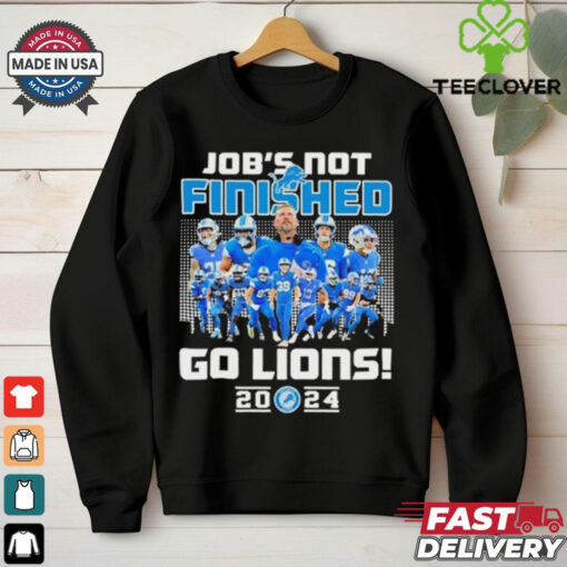 Official Detroit Lions Job’s Not Finished Go Lions 2024 Shirt