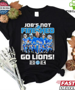 Official Detroit Lions Job’s Not Finished Go Lions 2024 Shirt