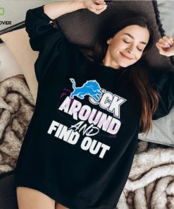Official Detroit lions fuck around and find out shirt 1 Official Detroit lions fuck around and find out shirt