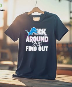 Official Detroit lions fuck around and find out shirt 3 Official Detroit lions fuck around and find out shirt