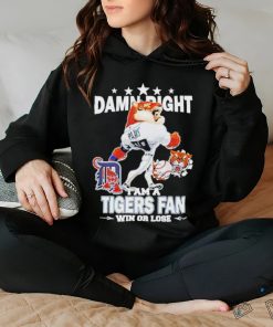 Official Detroit tigers mascot damn right I am a yankees fan win or lose T hoodie, sweater, longsleeve, shirt v-neck, t-shirt