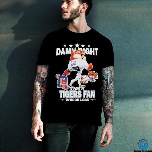 Official Detroit tigers mascot damn right I am a yankees fan win or lose T hoodie, sweater, longsleeve, shirt v-neck, t-shirt