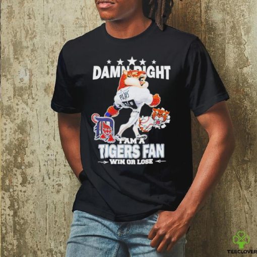 Official Detroit tigers mascot damn right I am a yankees fan win or lose T hoodie, sweater, longsleeve, shirt v-neck, t-shirt