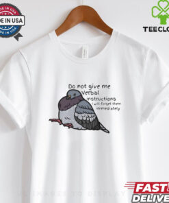 Official Do Not Give Me Verbal Instructions I Will Forget Them Immediately Shirt