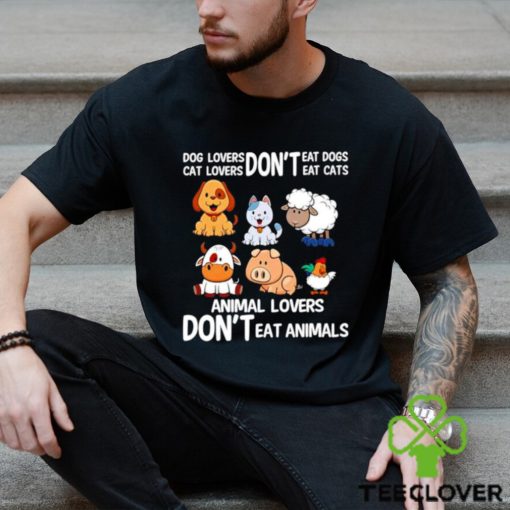 Official Dog Lovers Don’t Eat Dog Cat Lovers Don’t Eat Cat Animal Lovers Don’t Eat Animals Shirt