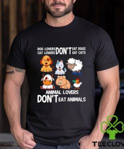 Official Dog Lovers Don’t Eat Dog Cat Lovers Don’t Eat Cat Animal Lovers Don’t Eat Animals Shirt