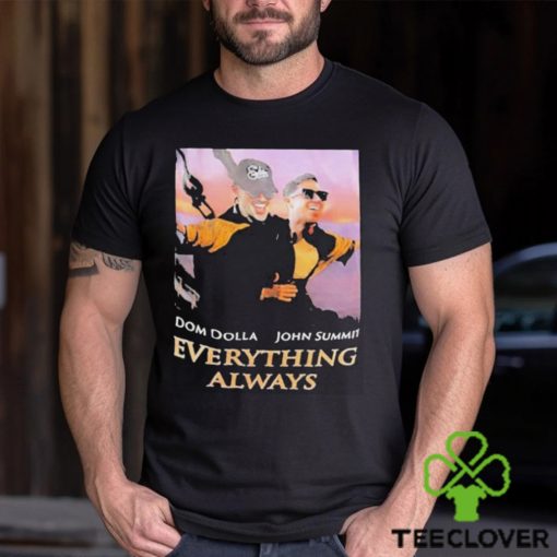 Official Dom Dolla John Summit Everything Always Titanic Shirt