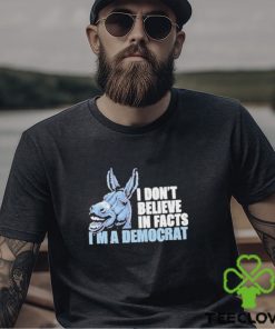 Official Dom Lucre I Don’t Believe In Fact I’m A Democrat Shirt