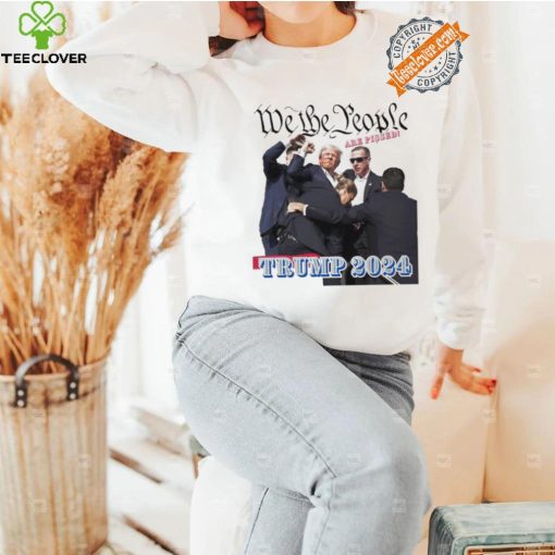 Official Donald Trump 2024 We The People Are Pissed T Shirt