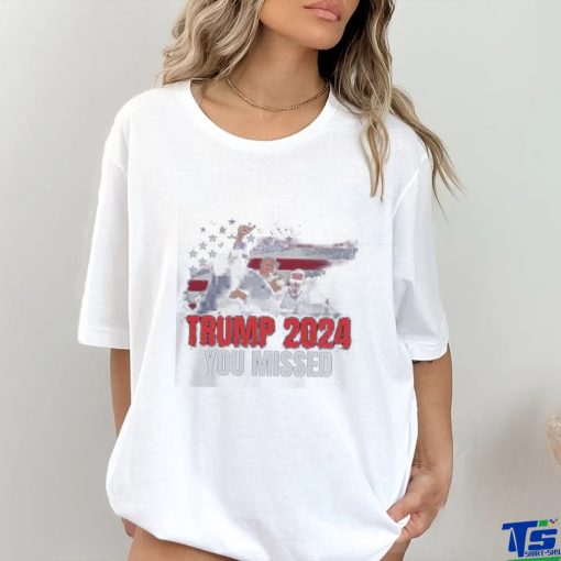 Official Donald Trump Bloody Ear You Missed Shirt
