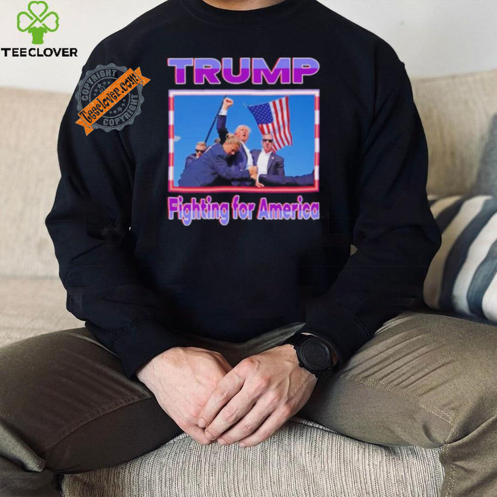 Official Donald, Trump Fighting For America T Shirt Official Donald, Trump Fighting For America T Shirt